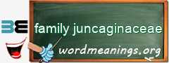 WordMeaning blackboard for family juncaginaceae